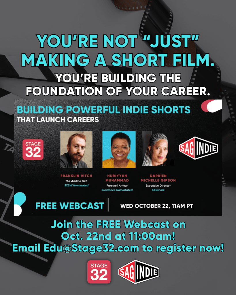 Short Films Big Plans How to Build Powerful Indie Shorts That Launch Careers Join Stage 32  SAGindies FREE Webcast