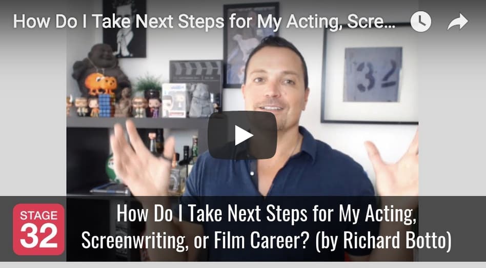 How Do I Take Next Steps for My Acting Screenwriting or Film Career by Richard Botto