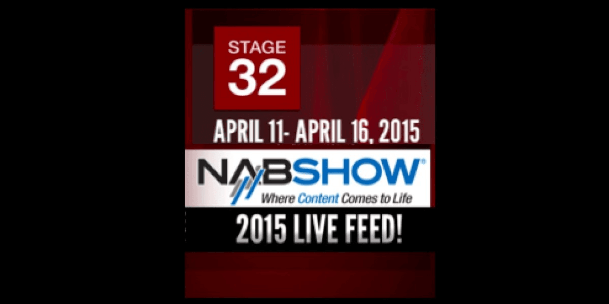 Filmmakers - See Breaking News From NAB LIVE on Stage 32!