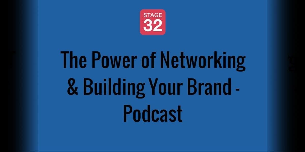 The Power of Networking & Building Your Brand - Podcast 