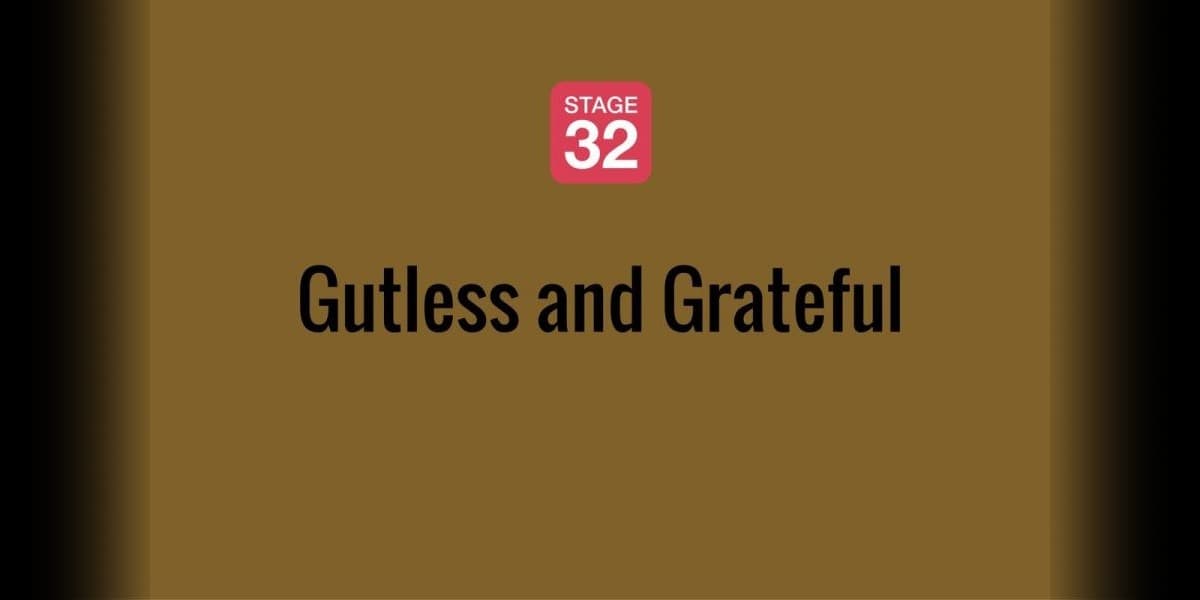 Gutless and Grateful