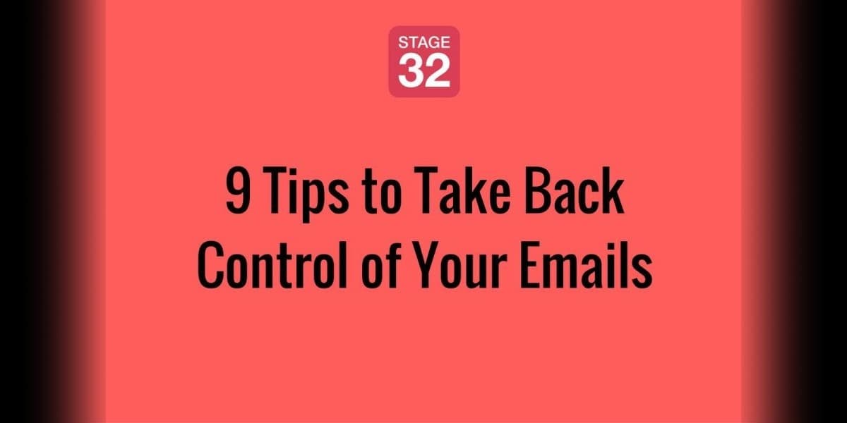 9 Tips to Take Back Control of Your Emails