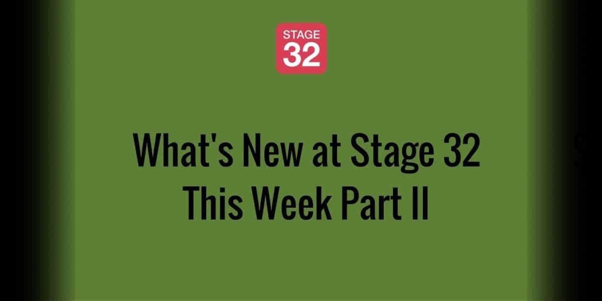 What's New at Stage 32 This Week Part II
