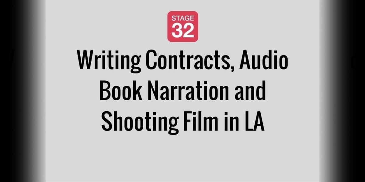 Writing Contracts, Audio Book Narration and Shooting Film in LA