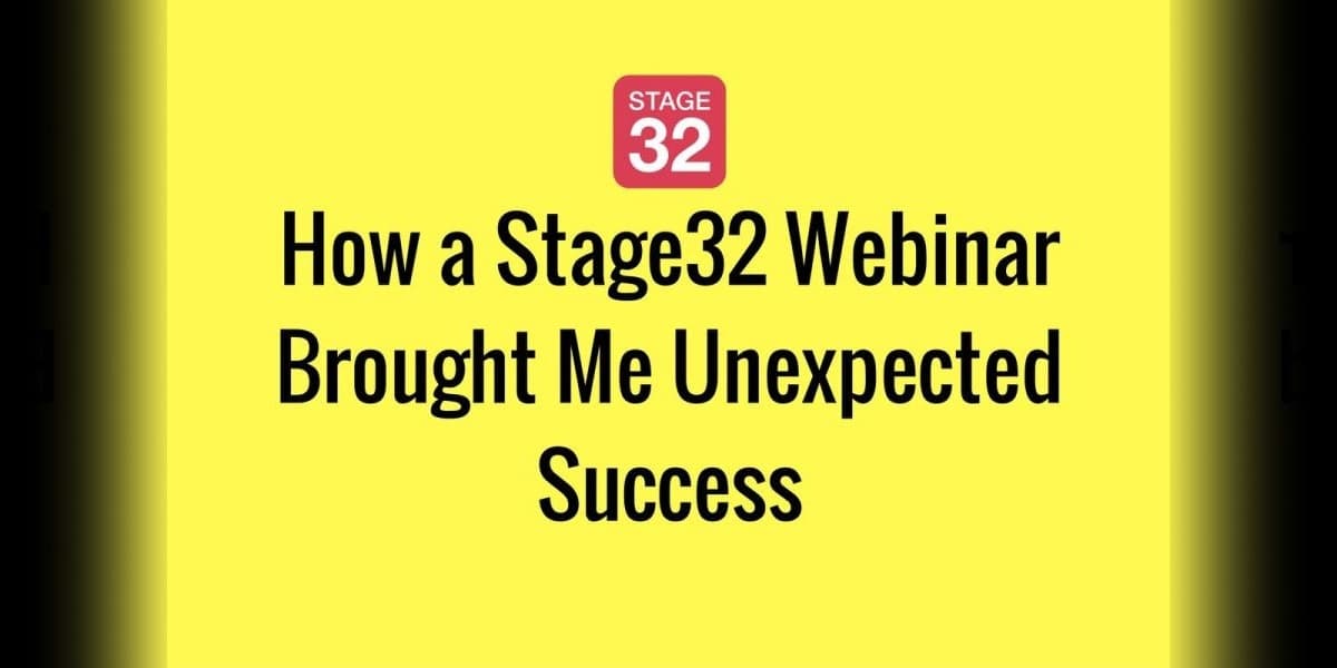 How a Stage32 Webinar Brought Me Unexpected Success 