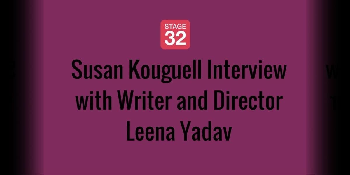 Susan Kouguell Interview with Writer and Director Leena Yadav 