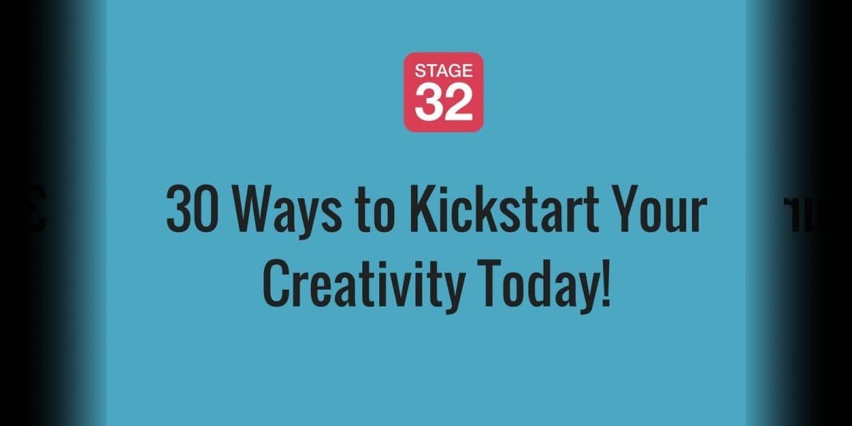 Kickstart Your Creativity – 30 Tips!