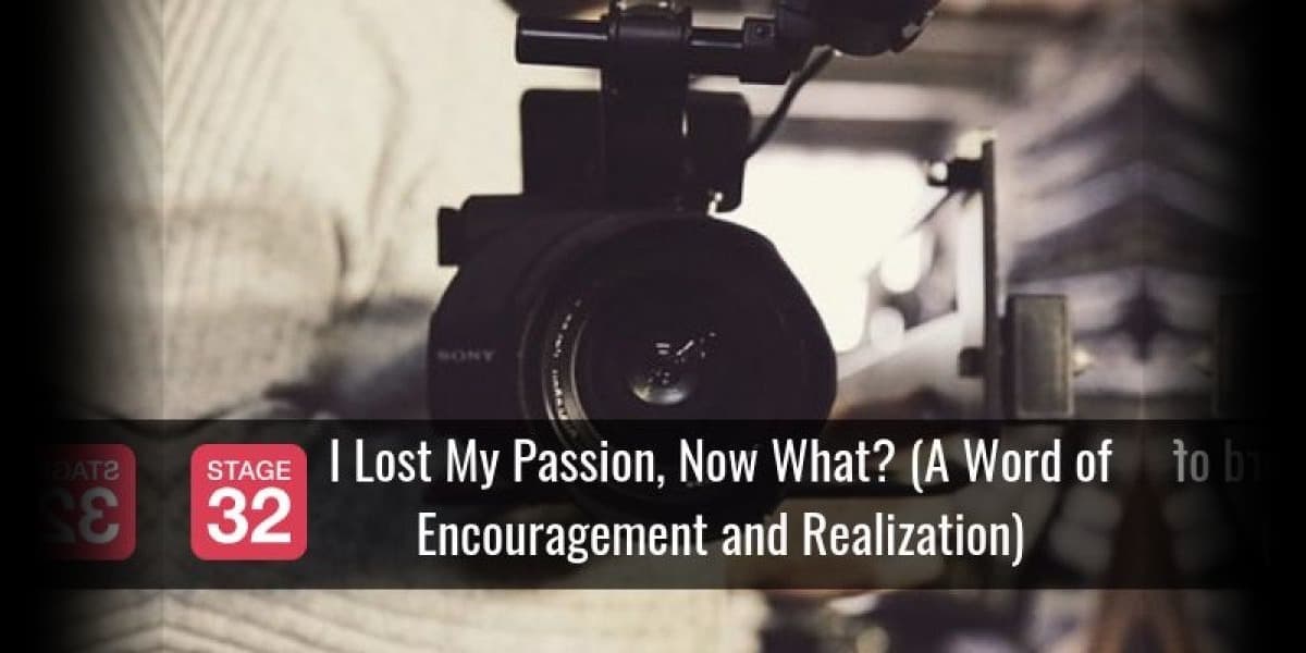 I Lost My Passion, Now What? (A Word of Encouragement and Realization)
