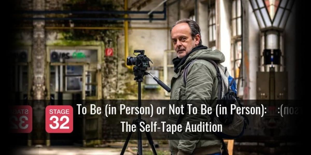 To Be (in Person) or Not To Be (in Person): The Self-Tape Audition