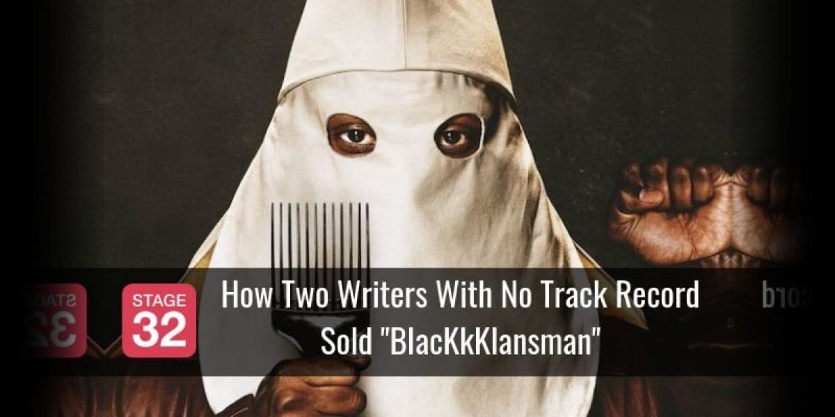 How Two Writers With No Track Record Sold "BlacKkKlansman"