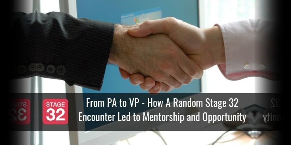 From PA to VP - How A Random Stage 32 Encounter Led to Mentorship and Opportunity