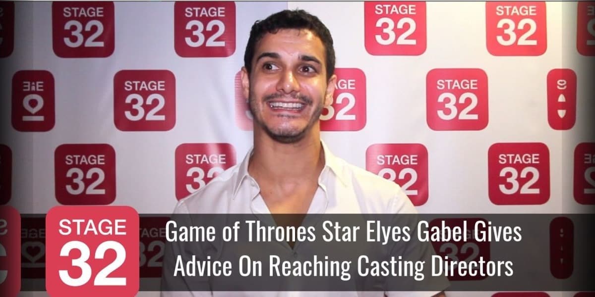 Game of Thrones Star Elyes Gabel Gives Advice On Reaching Casting Directors