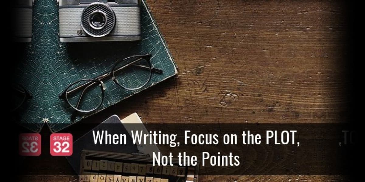 When Writing, Focus on the PLOT, Not the Points