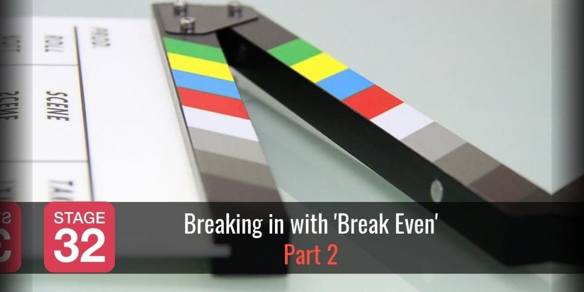 Breaking in with 'Break Even' – Part 2