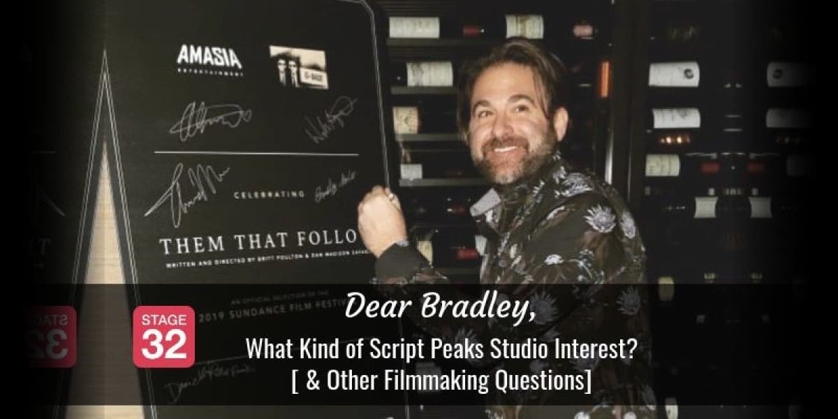 Dear Bradley: What Kind of Script Piques Studio Interest? [ & Other Filmmaking Questions]