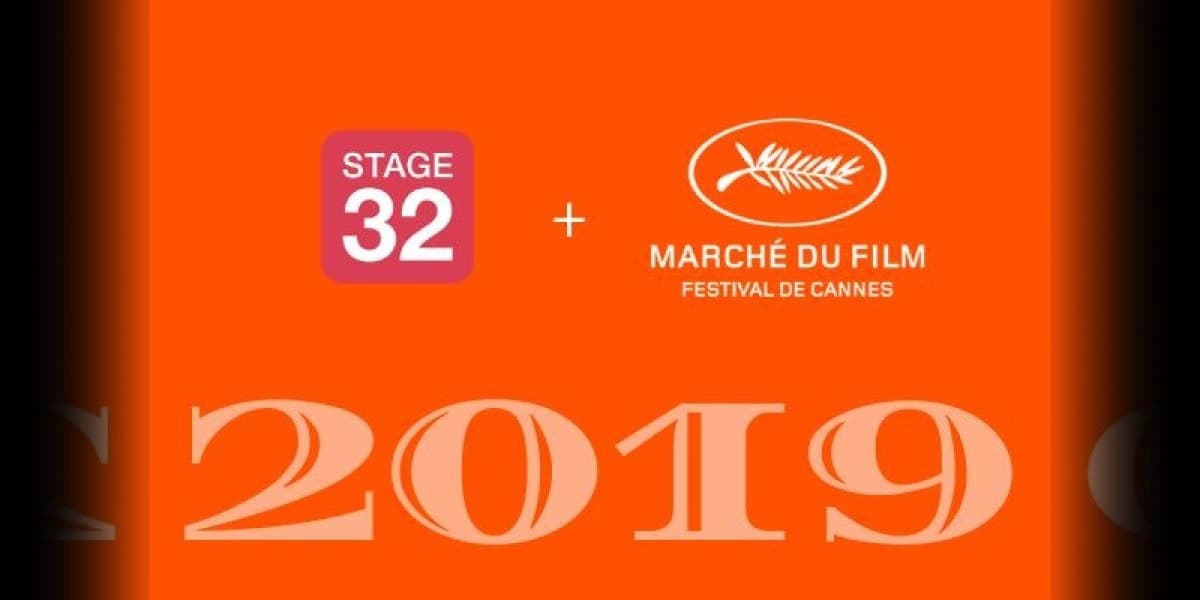 Cannes Roll Call 2019 - Who's Going? Who Has Films? Plus Announcing Stage 32 Events at Cannes!