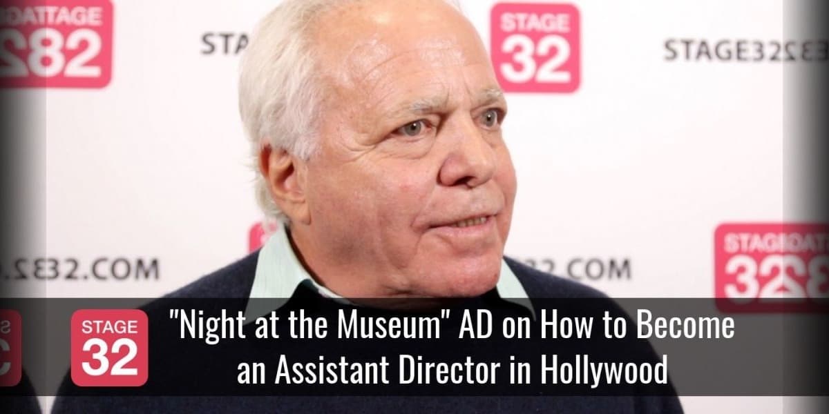 "Night at the Museum" AD on How to Become an Assistant Director in Hollywood