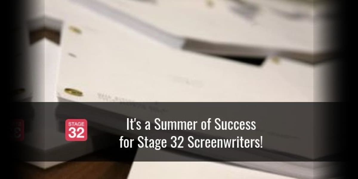 It's a Summer of Success for Stage 32 Screenwriters!