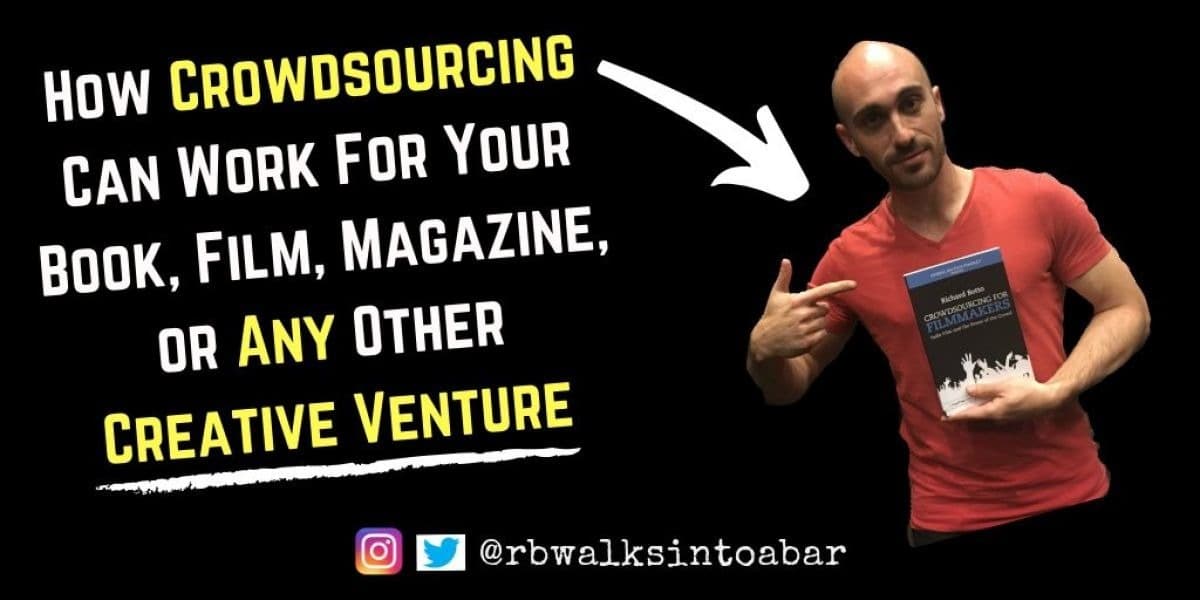 How Crowdsourcing Can Work For Your Book, Film, Magazine, or Any Other Creative Venture