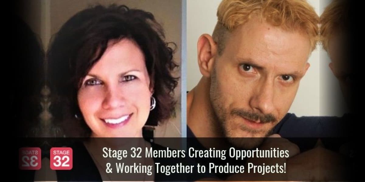 Stage 32 Members Creating Opportunities & Working Together to Produce Projects!