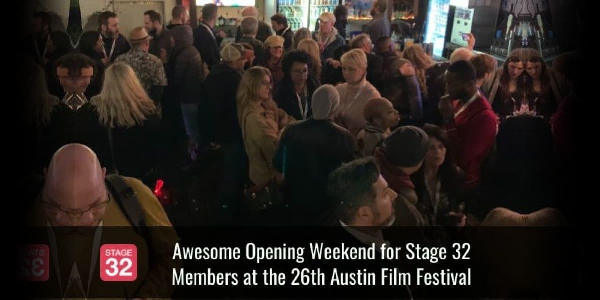 Awesome Opening Weekend for Stage 32 Members at the 26th Austin Film Festival