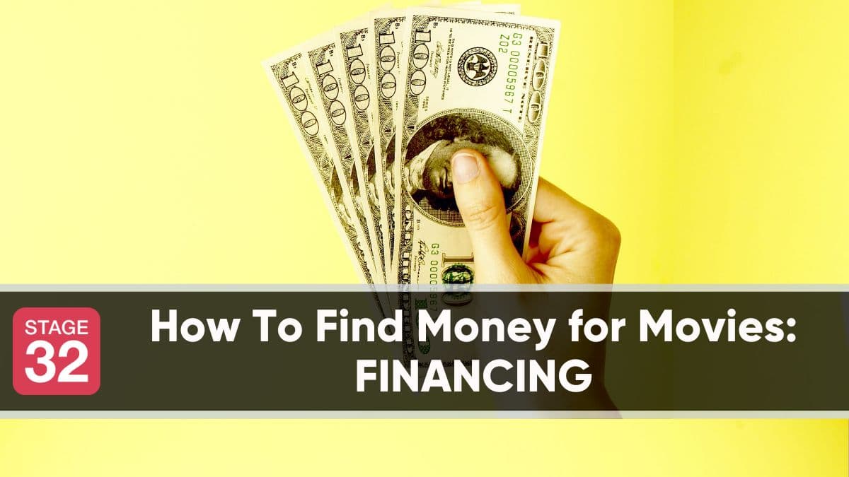How To Find Money for Movies: Financing