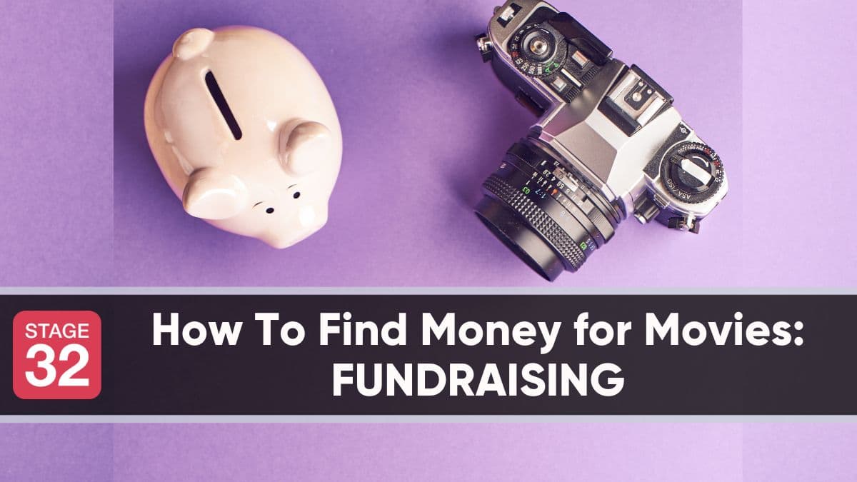 How To Find Money for Movies: Fundraising