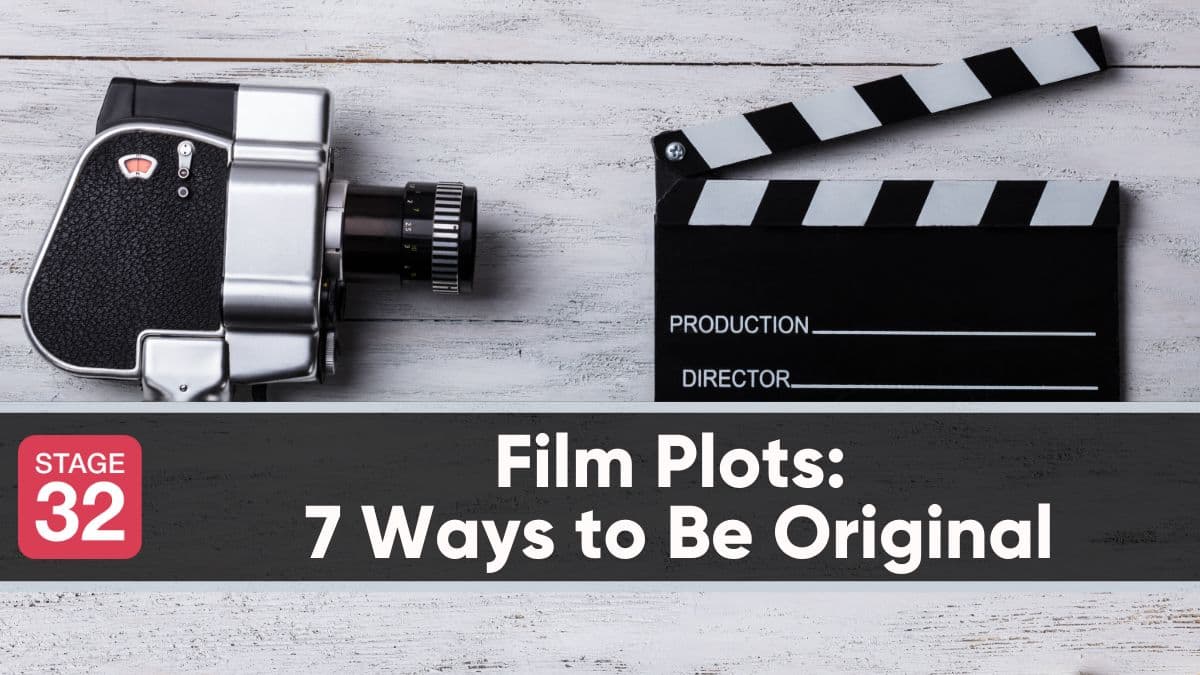 Film Plots: 7 Ways to Be Original