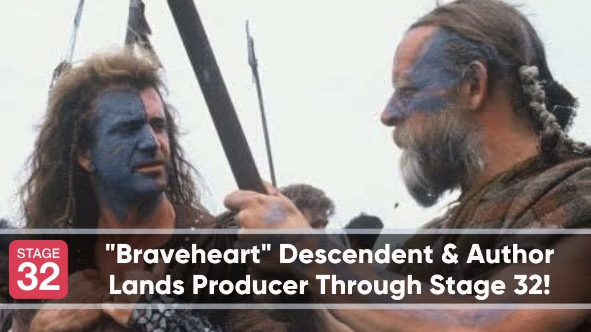 "Braveheart" Descendent & Author  Lands Producer Through Stage 32!