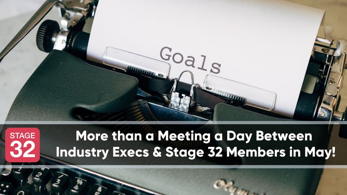 More than a Meeting a Day Between  Industry Execs & Stage 32 Members in May!