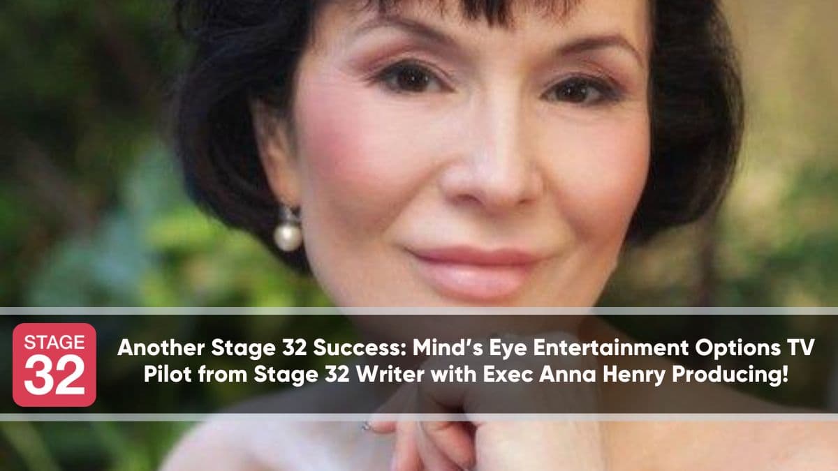 Another Stage 32 Success: Mind’s Eye Entertainment options TV Pilot from Stage 32 Writer with Exec Anna Henry Producing!