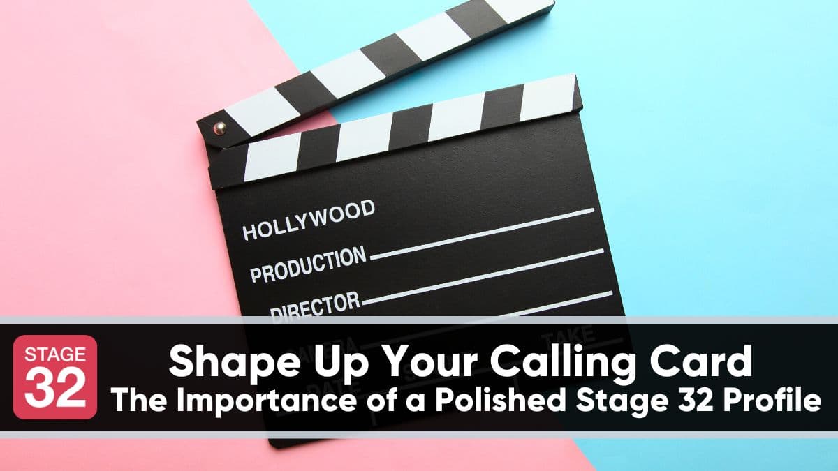 Shape Up Your Calling Card - The Importance of a Polished Stage 32 Profile