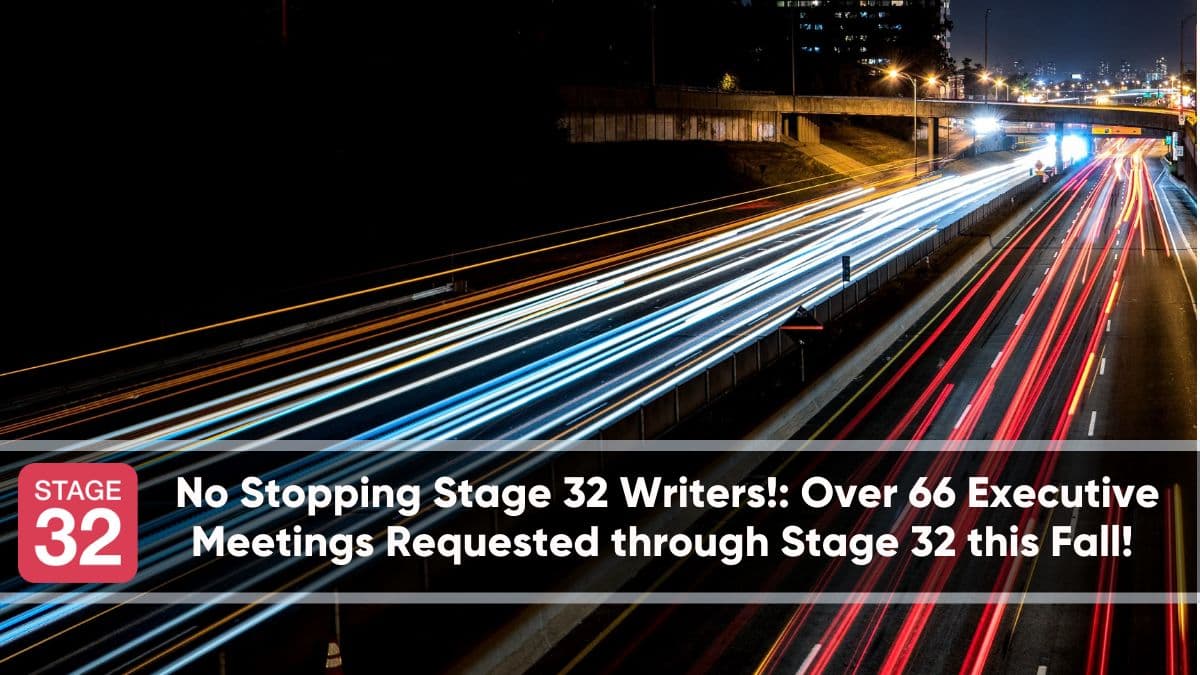 No Stopping Stage 32 Writers!: Over 66 Executive Meetings Requested through Stage 32 this Fall! 