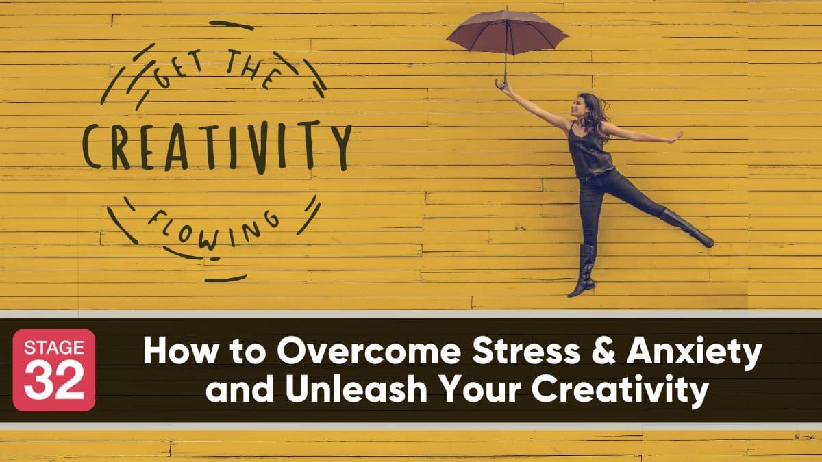 How to Overcome Stress & Anxiety and Unleash Your Creativity