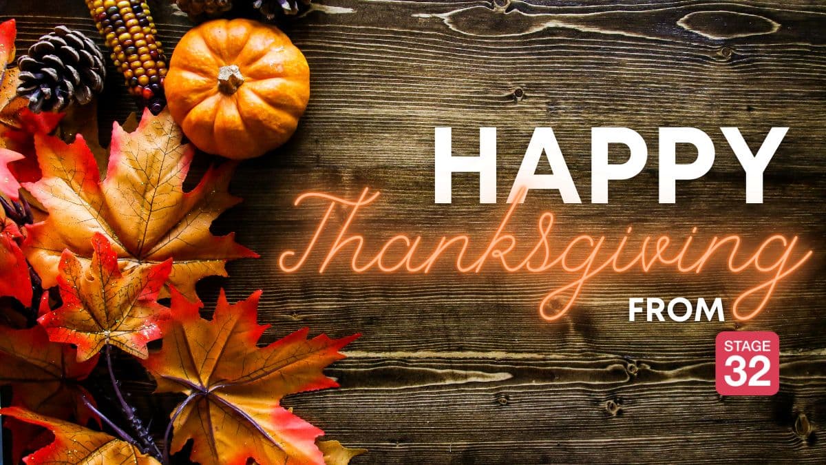 Happy Thanksgiving from the Stage 32 Staff! We are Thankful for YOU