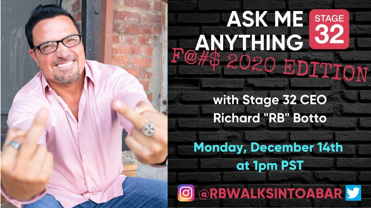 Free Online "Ask Me Anything" F@#$ 2020 EDITION with Stage 32 CEO Richard "RB" Botto