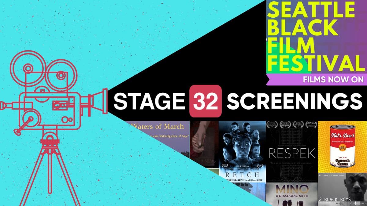 Now Showing: Seattle Black Film Festival Films on Stage 32 Screenings