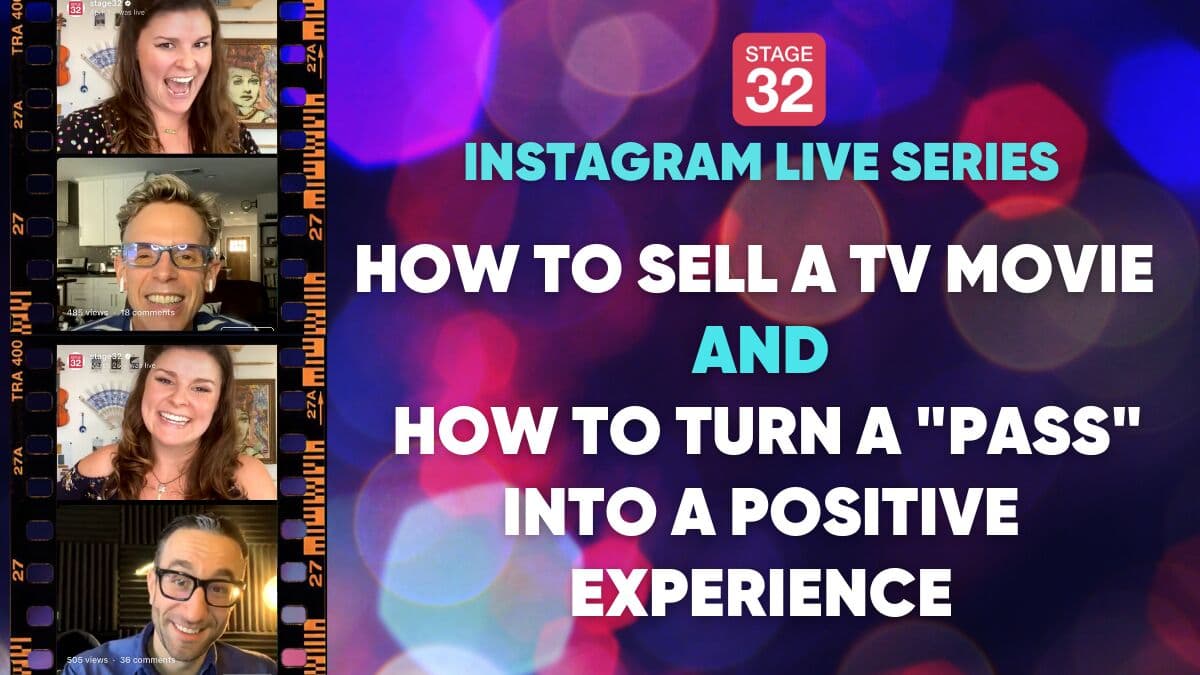 Instagram Live Series: How to Sell a TV Movie & How to Turn a "Pass" into a Positive Experience
