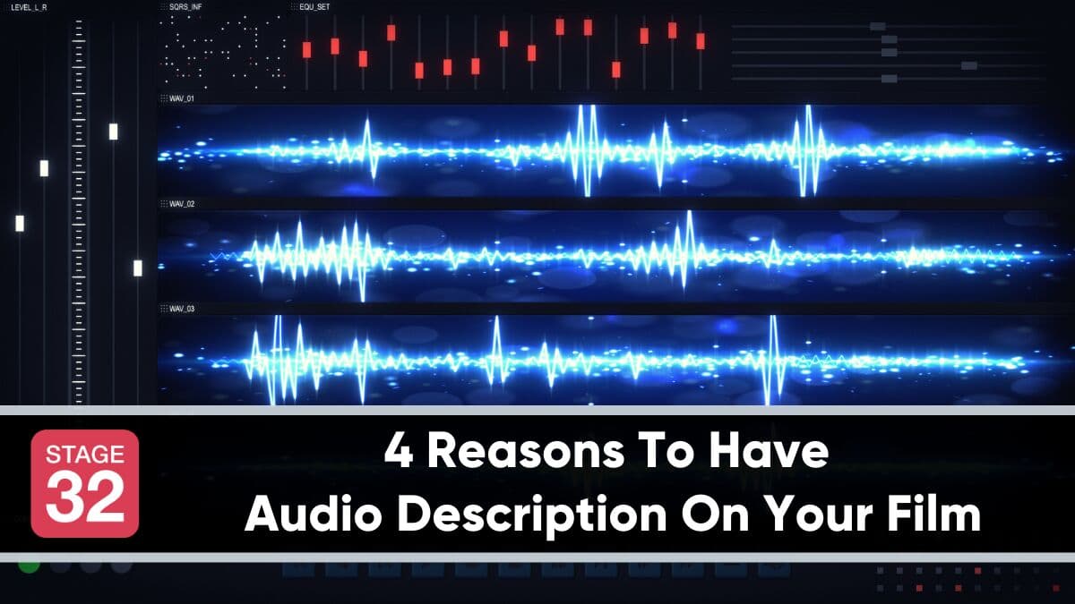 4 Reasons To Have Audio Description On Your Film