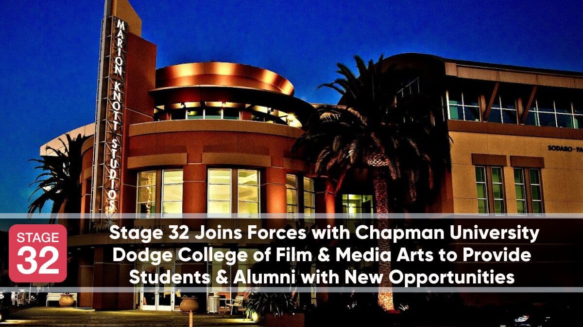 Stage 32 Joins Forces with Chapman University Dodge College of Film & Media Arts to Provide  Students & Alumni with New Opportunities 