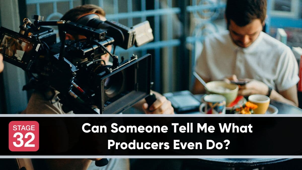 Can Someone Tell Me What Producers Even Do?