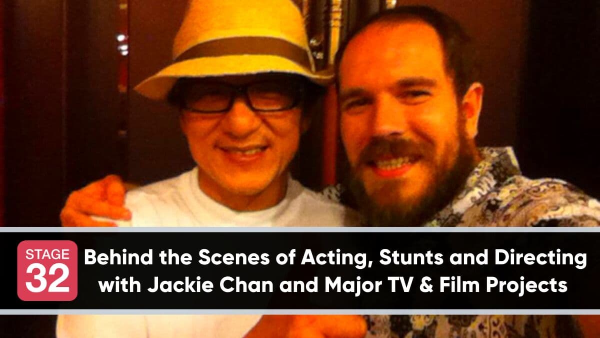 Behind the Scenes of Acting, Stunts and Directing with Jackie Chan and Major TV & Film Projects 