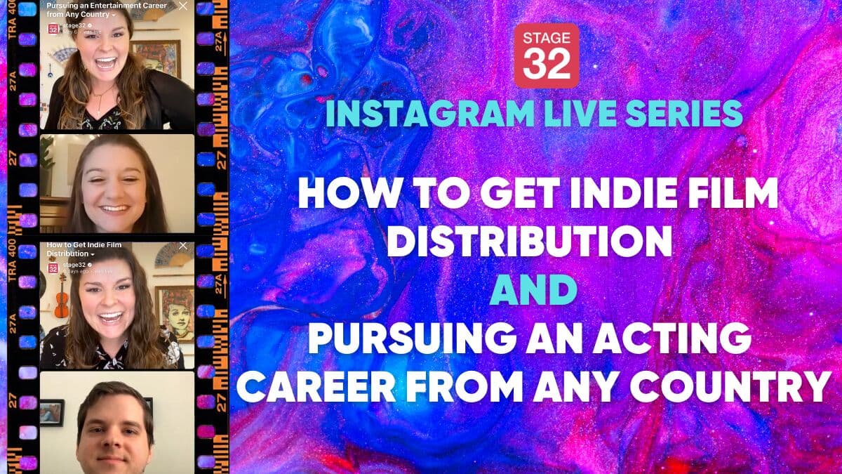 Instagram Live Series: How to Get Indie Film Distribution & Pursuing an Acting Career from Any Country