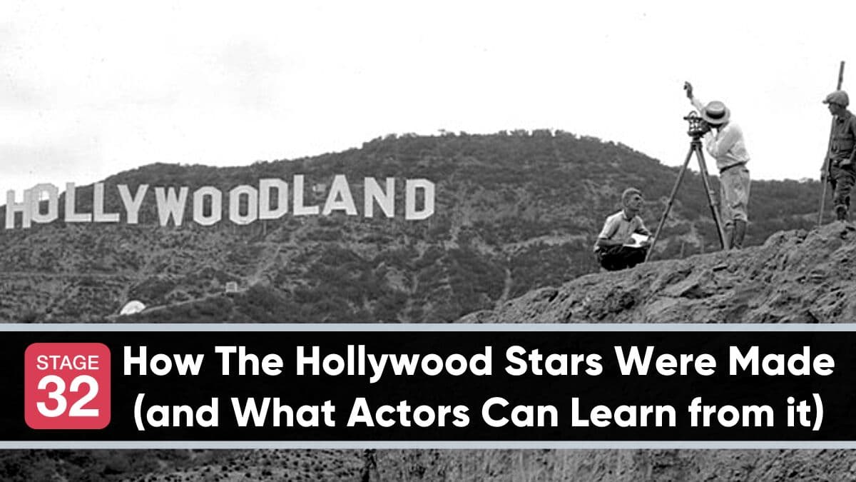 How The Hollywood Stars Were Made (and What Actors Can Learn from it)