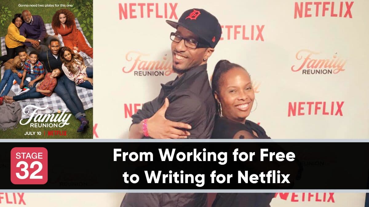From Working for Free to Writing for Netflix