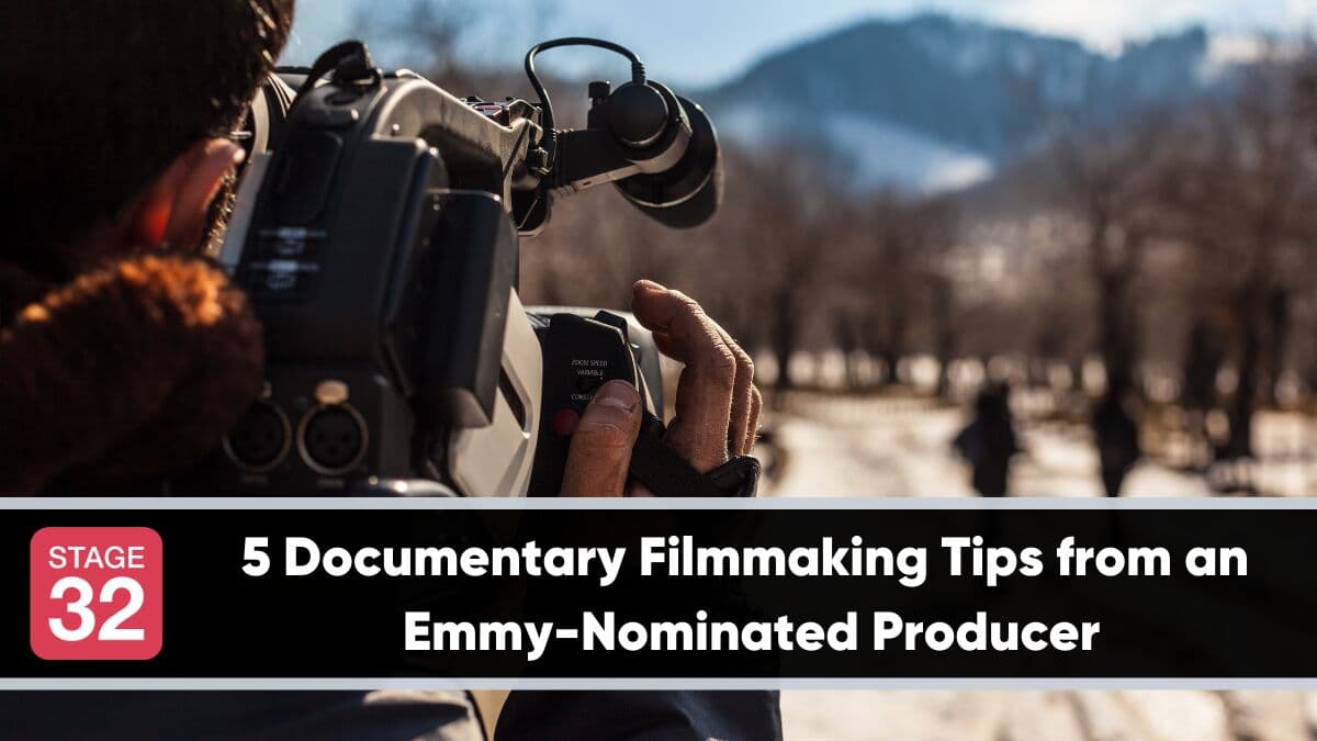 5 Documentary Filmmaking Tips from an Emmy-Nominated Producer
