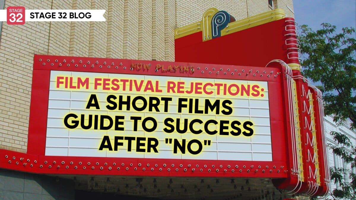 Film Festival Rejections: A Short Films Guide to Success After "No"