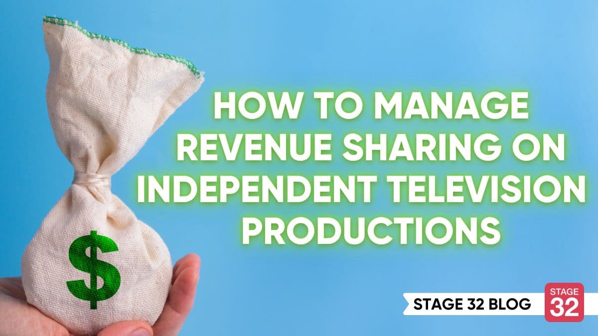 How to Manage Revenue Sharing on Independent Television Productions