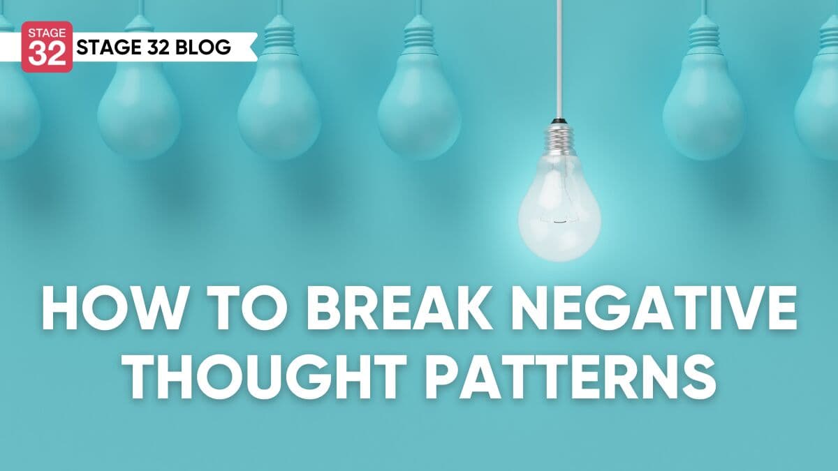 How to Break Negative Thought Patterns