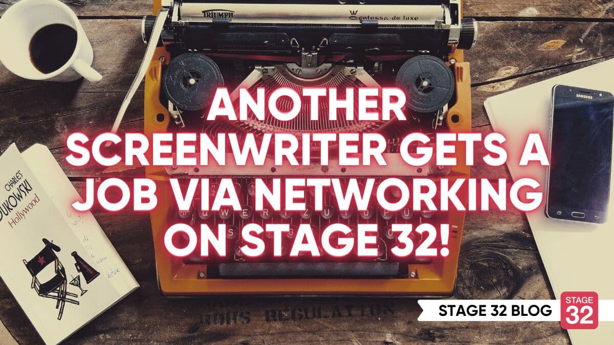 Another Screenwriter Gets a Job via Networking on Stage 32!